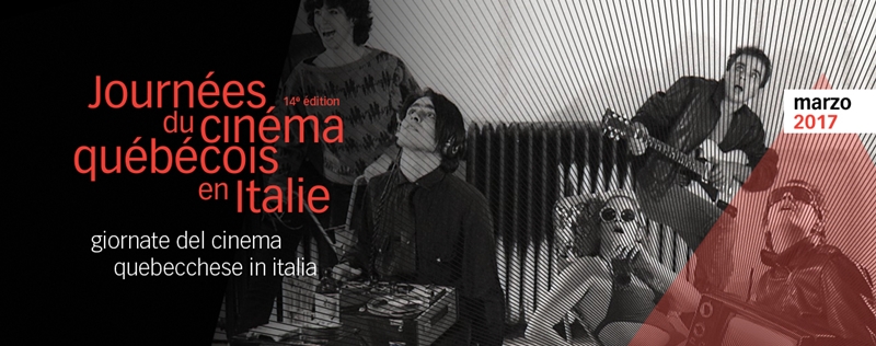 Giornate del cinema quebecchese in Italia 2017 Giornate del cinema quebecchese in Italia 2017