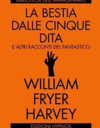 Letture fantastiche /2: La bestia dalle cinque dita Letture fantastiche /2: La bestia dalle cinque dita