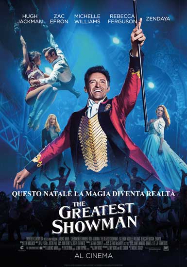 la locandina italiana del film The greatest Showman la locandina italiana del film The greatest Showman - Photo: courtesy of 20th Century Fox Italia