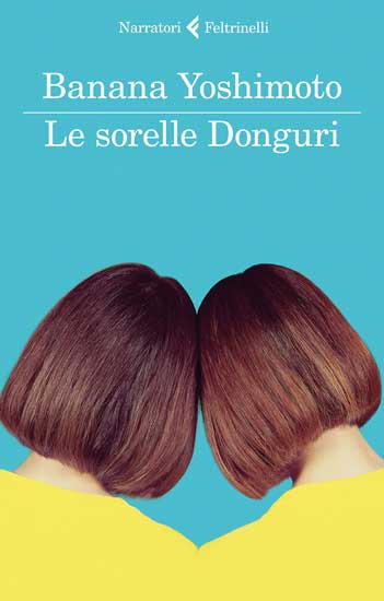 la copertina del libro Le Sorelle Donguri di Banana Yoshimoto la copertina del libro Le Sorelle Donguri di Banana Yoshimoto