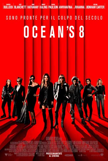 la locandina italiana del film Ocean’s 8 la locandina italiana del film Ocean’s 8